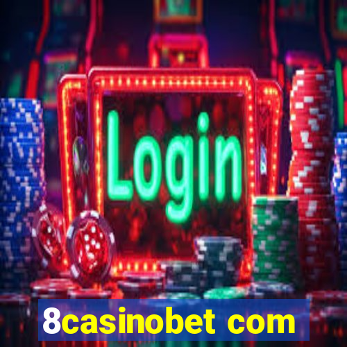 8casinobet com